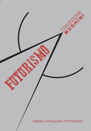 LIBRERIA PONTREMOLI · Futurismo · Collezione Mughini