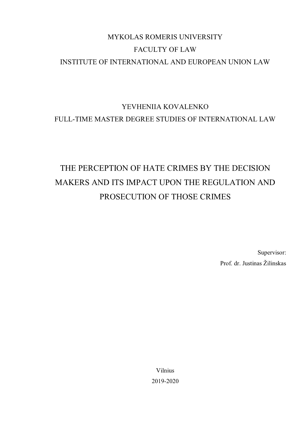 The Perception of Hate Crimes by the Decision Makers and Its Impact Upon the Regulation and Prosecution of Those Crimes