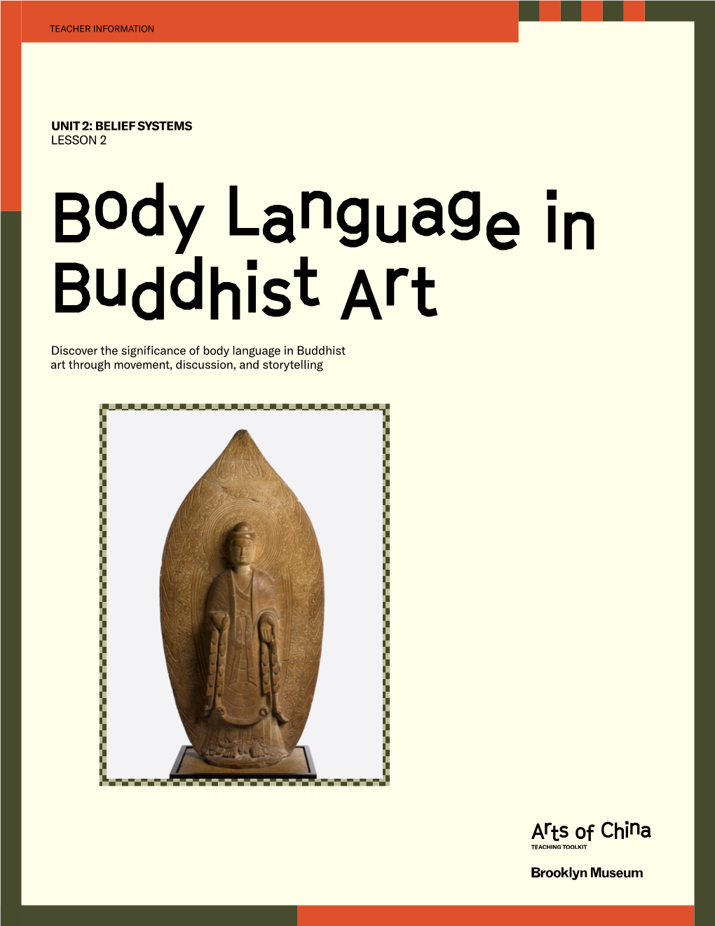 Body Language in Buddhist Art Discover the Significance of Body Language in Buddhist Art Through Movement, Discussion, and Storytelling TEACHER INFORMATION