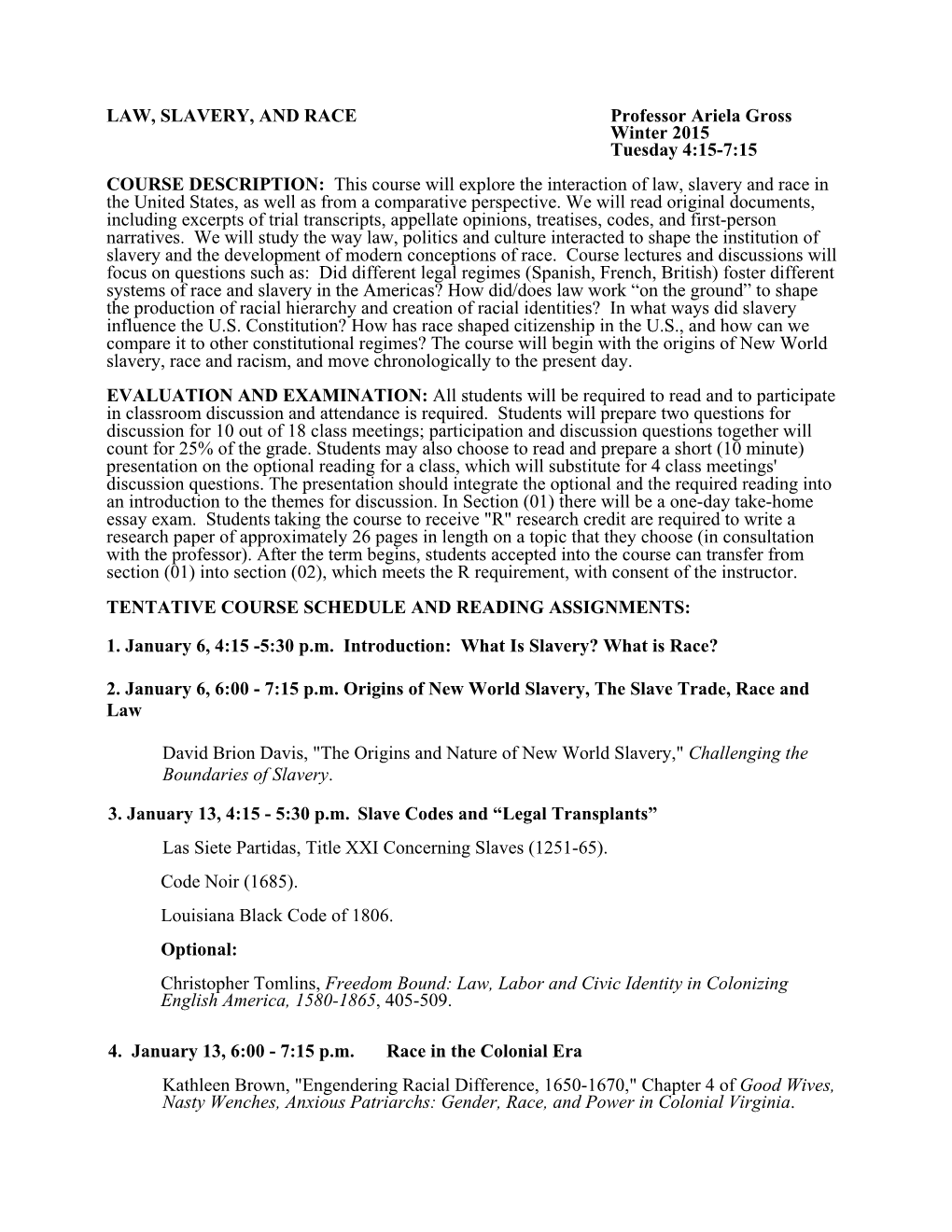 LAW, SLAVERY, and RACE Professor Ariela Gross Winter 2015 Tuesday 4:15-7:15