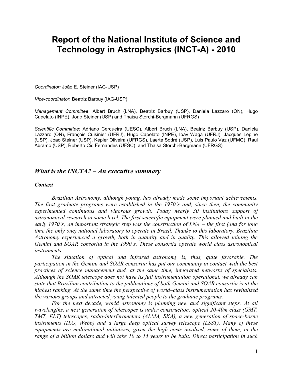 Report of the National Institute of Science and Technology in Astrophysics (INCT-A) - 2010