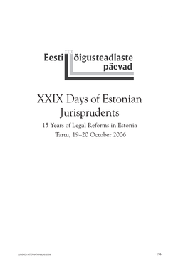 XXIX Days of Estonian Jurisprudents 15 Years of Legal Reforms in Estonia Tartu, 19–20 October 2006