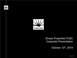 Emaar Properties PJSC Corporate Presentation October 12Th, 2014