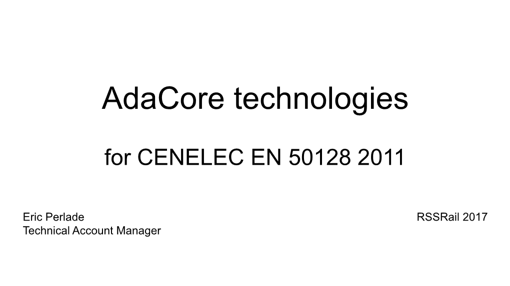 Eric Perlade Rssrail 2017 Technical Account Manager CENELEC EN 50128:2011 CENELEC EN 50128