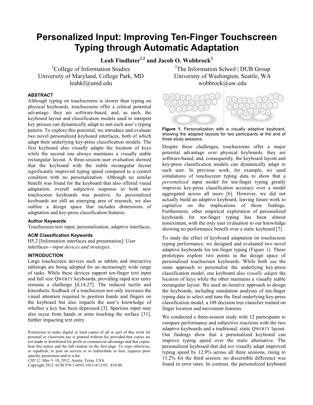 Personalized Input: Improving Ten-Finger Touchscreen Typing Through Automatic Adaptation Leah Findlater1,2 and Jacob O