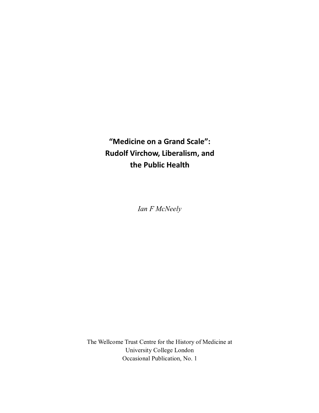 Medicine on a Grand Scale”: Rudolf Virchow, Liberalism, and the Public Health