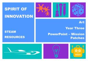 SPIRIT of INNOVATION Art Year Three STEAM Powerpoint – Mission RESOURCES Patches Mission Patches