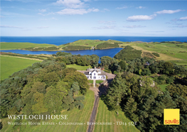 WESTLOCH HOUSE Westloch House Estate • Coldingham • Berwickshire • TD14 5QE