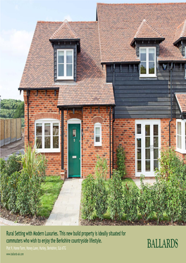 Rural Setting with Modern Luxuries. This New Build Property Is Ideally Situated for Commuters Who Wish to Enjoy the Berkshire Countryside Lifestyle
