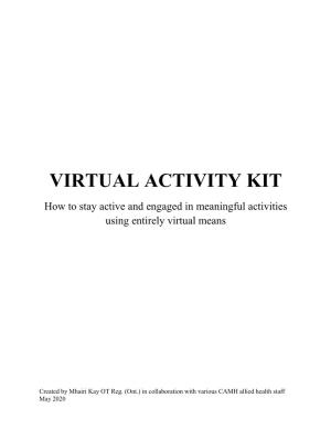 VIRTUAL ACTIVITY KIT How to Stay Active and Engaged in Meaningful Activities Using Entirely Virtual Means