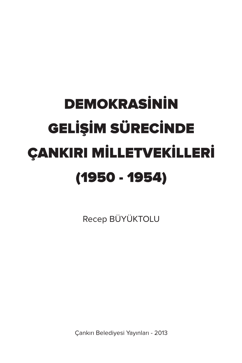 Demokrasinin Gelişim Sürecinde Çankırı Milletvekilleri (1950