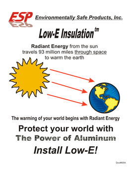 Low-E Insulation Tm Radiant Energy from the Sun Travels 93 Million Miles Through Space to Warm the Earth