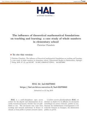 The Influence of Theoretical Mathematical Foundations on Teaching and Learning: a Case Study of Whole Numbers in Elementary School Christine Chambris