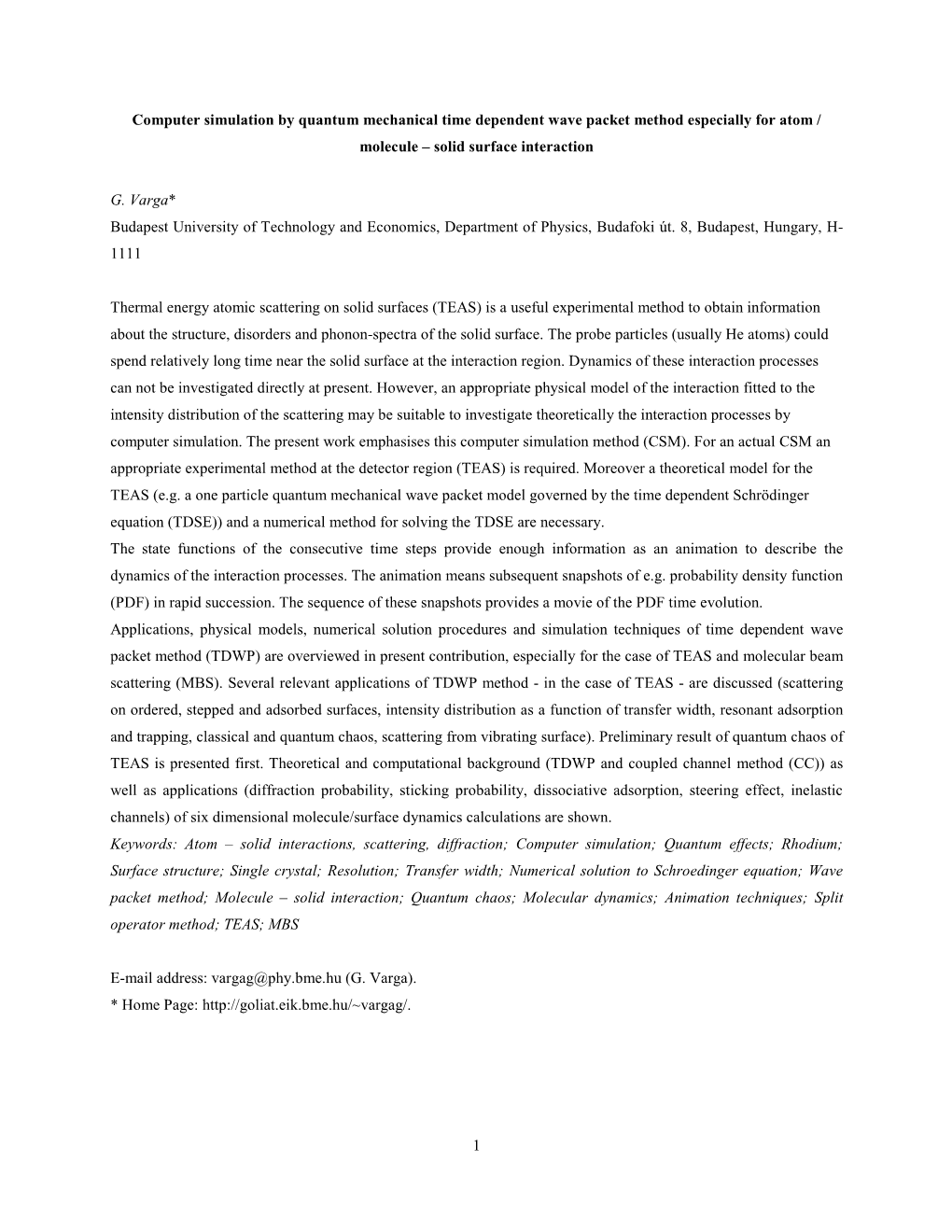 Computer Simulation by Quantum Mechanical Time Dependent Wave Packet Method Especially for Atom / Molecule – Solid Surface Interaction