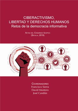 CIBERACTIVISMO, LIBERTAD Y DERECHOS HUMANOS Retos De La Democracia Informativa