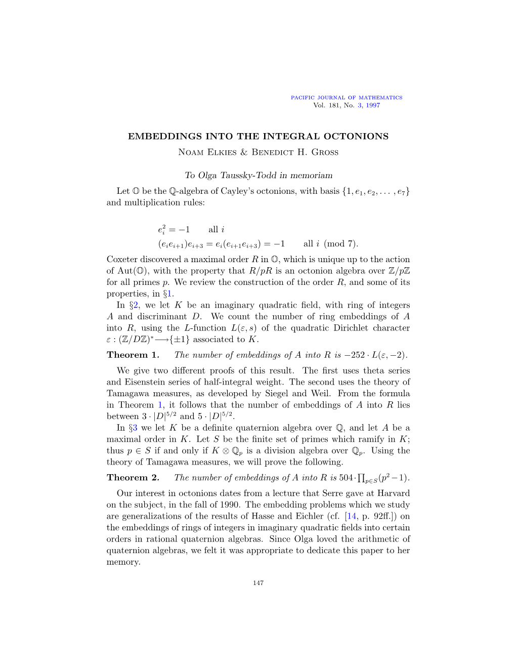 EMBEDDINGS INTO the INTEGRAL OCTONIONS Noam Elkies & Benedict H