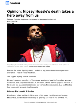 Opinion: Nipsey Hussle's Death Takes a Hero Away from Us by Master Tesfatsion, Washington Post, Adapted by Newsela Staff on 04.11.19 Word Count 708 Level 790L