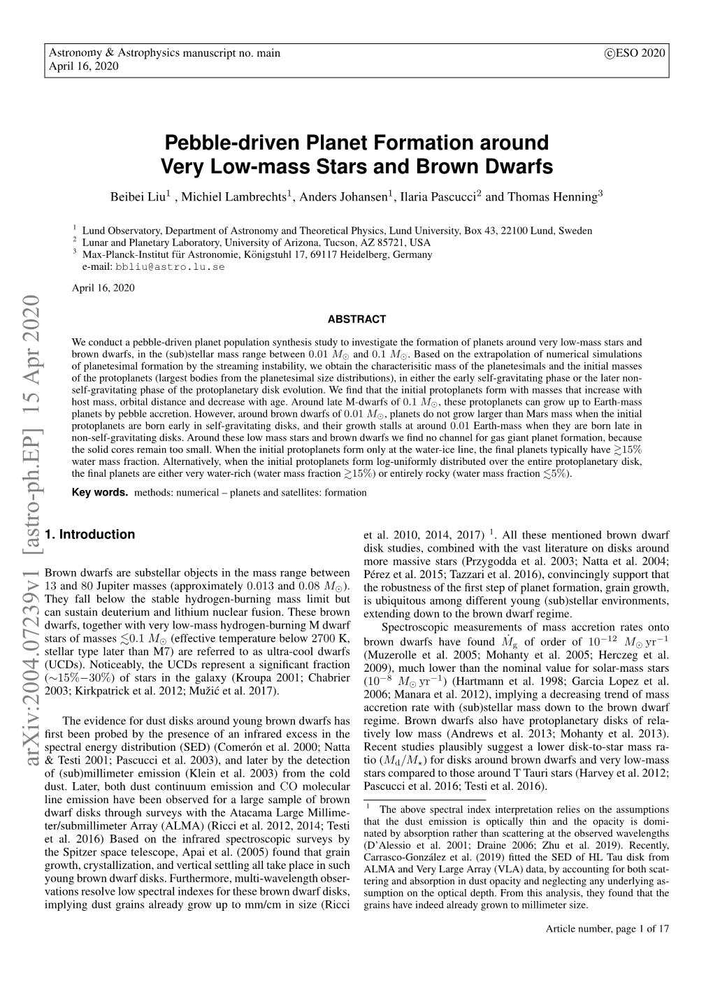 Pebble-Driven Planet Formation Around Very Low-Mass Stars and Brown Dwarfs Beibei Liu1 , Michiel Lambrechts1, Anders Johansen1, Ilaria Pascucci2 and Thomas Henning3