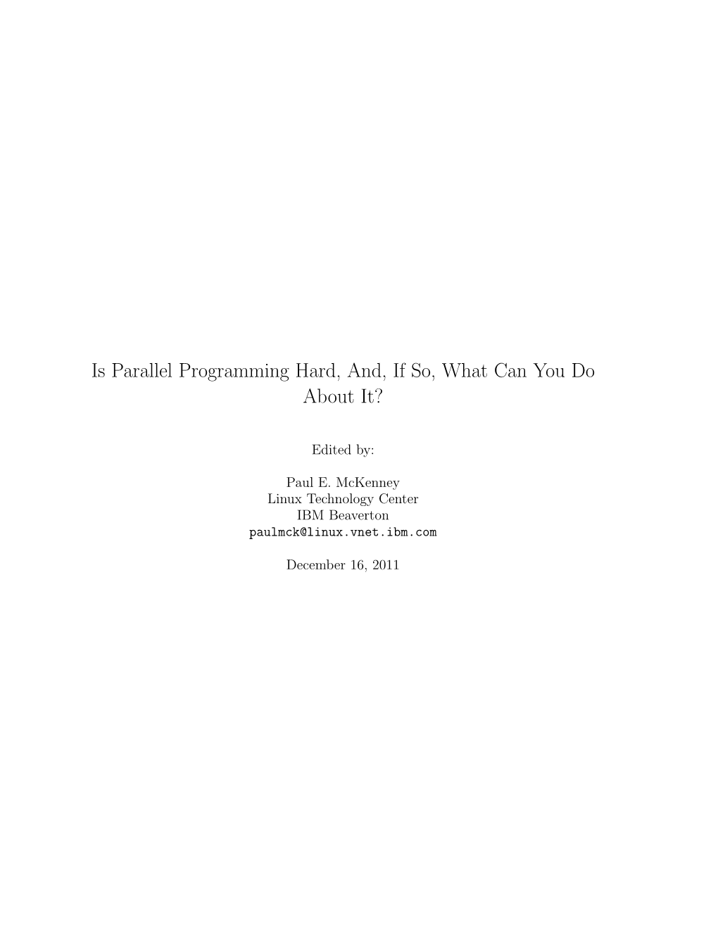 Is Parallel Programming Hard, And, If So, What Can You Do About It?