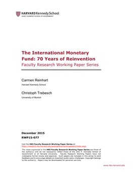 The International Monetary Fund: 70 Years of Reinvention Faculty Research Working Paper Series