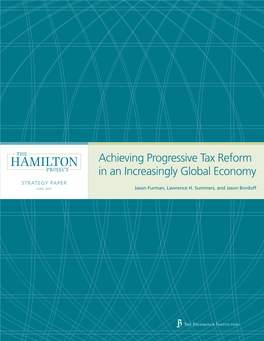 HAMILTON Achieving Progressive Tax Reform PROJECT in an Increasingly Global Economy Strategy Paper JUNE 2007 Jason Furman, Lawrence H