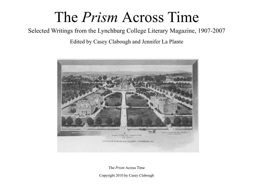 The Prism Across Time Selected Writings from the Lynchburg College Literary Magazine, 1907-2007 Edited by Casey Clabough and Jennifer La Plante