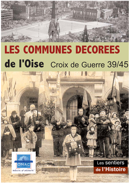 LES COMMUNES DECOREES De L'oise Croix De Guerre 39/45