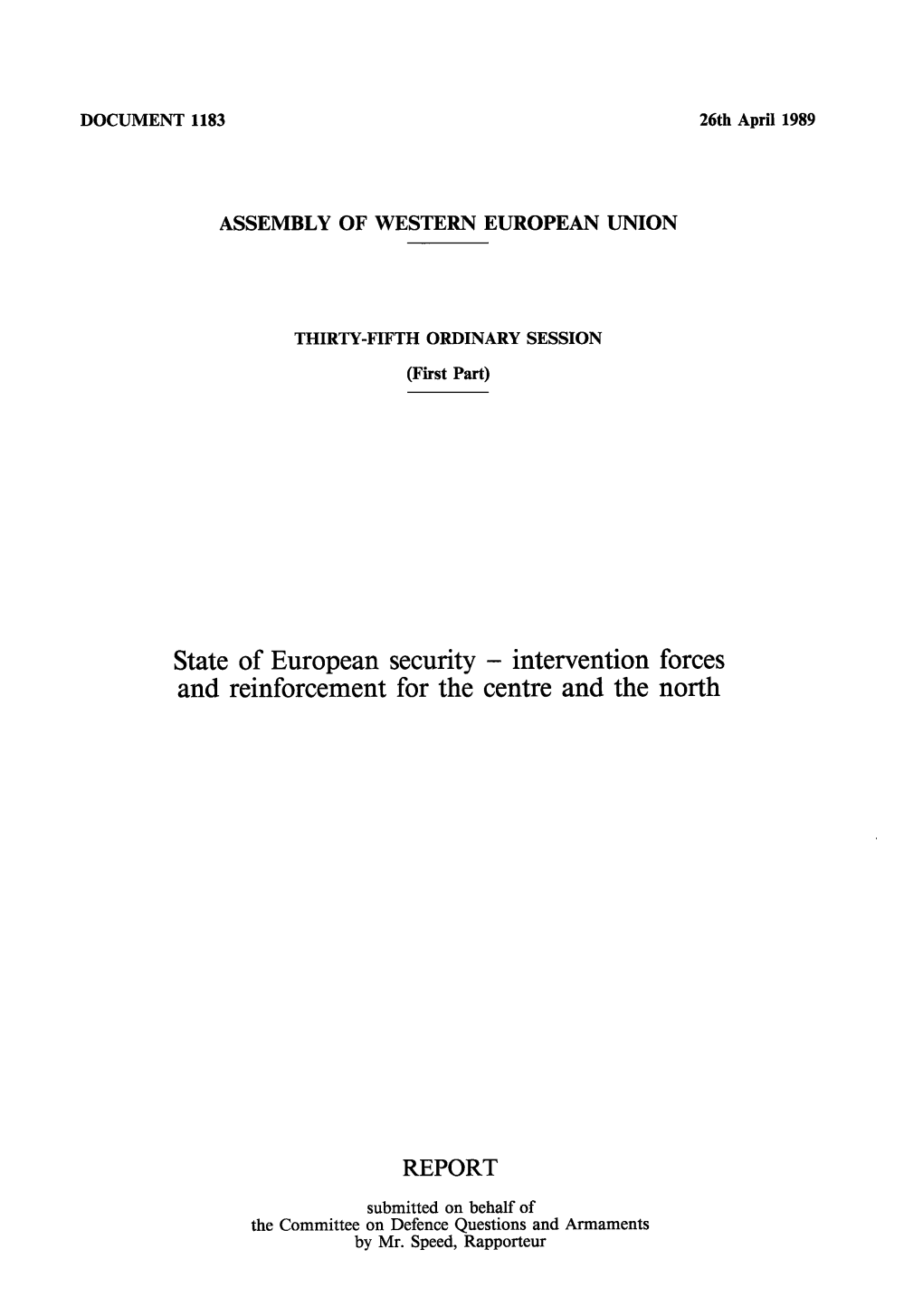 Intervention Forces and Reinforcement for the Centre and the North