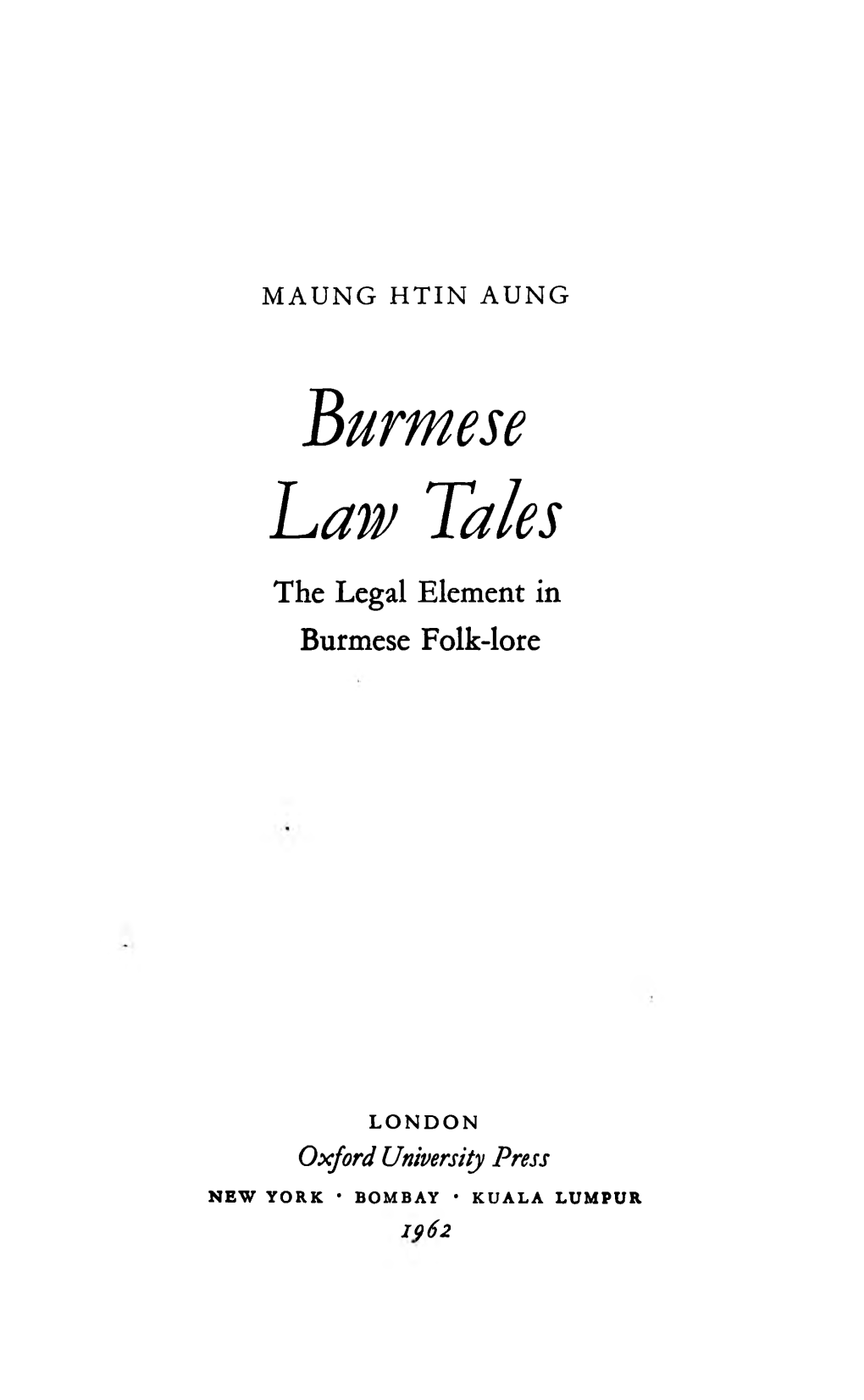 Burmese Law Tales the Legal Element in Burmese Folk-Lore