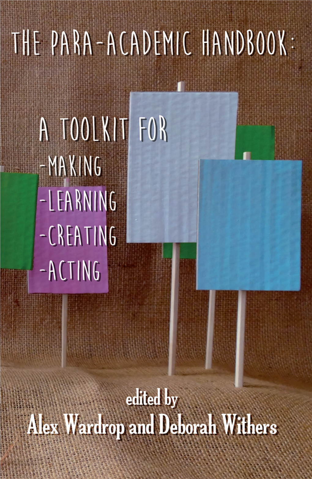 The Para-Academic Handbook a TOOLKIT for MAKING-LEARNING-CREATING-ACTING © Individual Authors, 2014