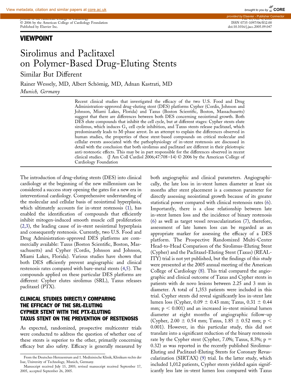 Sirolimus and Paclitaxel on Polymer-Based Drug-Eluting Stents Similar but Different Rainer Wessely, MD, Albert Schömig, MD, Adnan Kastrati, MD Munich, Germany