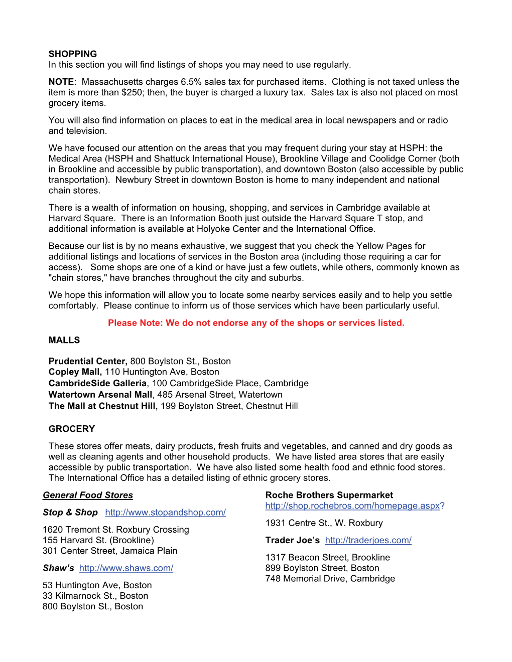 SHOPPING in This Section You Will Find Listings of Shops You May Need to Use Regularly. NOTE: Massachusetts Charges 6.5% Sales Tax for Purchased Items