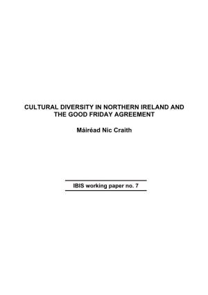 CULTURAL DIVERSITY in NORTHERN IRELAND and the GOOD FRIDAY AGREEMENT Máiréad Nic Craith