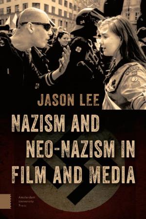 Nazism and Neo-Nazism in Film and Media Nazism and Neo-Nazism in Film and Media