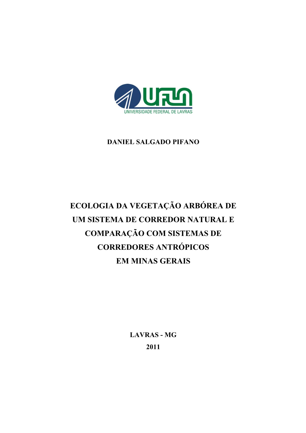 Ecologia Da Vegetação Arbórea De Um Sistema De Corredor Natural E Comparação Com Sistemas De Corredores Antrópicos Em Minas Gerais