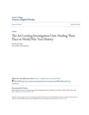 The Art Looting Investigation Unit: Finding Their Place in World War Two History Marykate Farber Union College - Schenectady, NY
