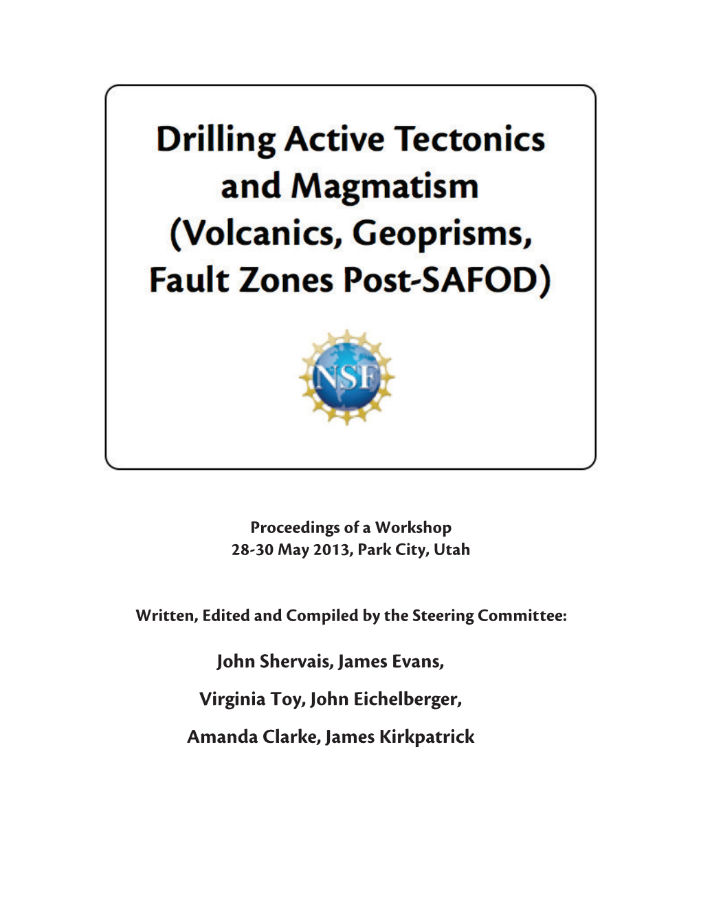 Drilling Active Tectonics and Magmatism (Volcanics, Geoprisms, and Fault Zones Post-SAFOD)