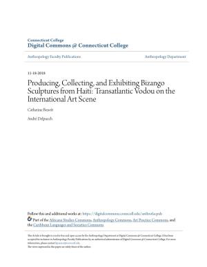Producing, Collecting, and Exhibiting Bizango Sculptures from Haiti: Transatlantic Vodou on the International Art Scene Catherine Benoît