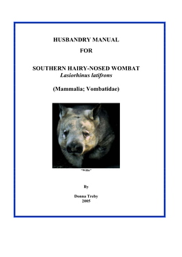 The Southern Hairy-Nosed Wombat Husbandry Manual