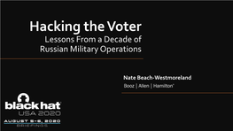 Hacking the Voter Lessons from a Decade of Russian Military Operations