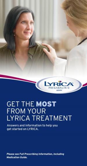 GET the MOST from YOUR LYRICA TREATMENT Answers and Information to Help You Get Started on LYRICA