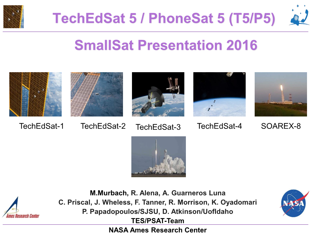 Techedsat 5 / Phonesat 5 (T5/P5) Smallsat Presentation Material