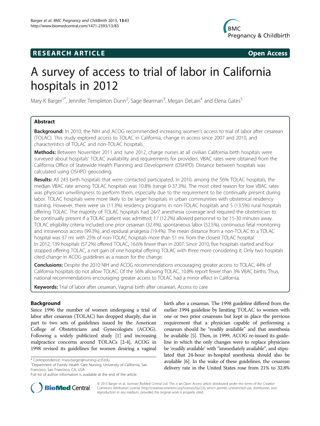 A Survey of Access to Trial of Labor in California Hospitals in 2012 Mary K Barger1*, Jennifer Templeton Dunn2, Sage Bearman3, Megan Delain4 and Elena Gates5