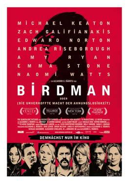 BIRDMAN Oder Die Unerwartete Tugend Der Unwissenheit Ist Eine Schwarze Komödie Über Einen Schauspieler (Michael Keaton), Der A