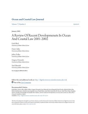 A Review of Recent Developmenets in Ocean and Coastal Law 2001-2002 Karla Black University of Maine School of Law