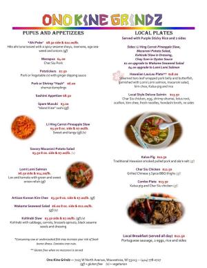 Pupus and Appetizers Local Plates Served with Purple Sticky Rice and 2 Sides *Ahi Poke’ $8.50 Side & $22.00/Lb