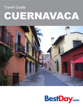 Travel Guide CUERNAVACA Contetns