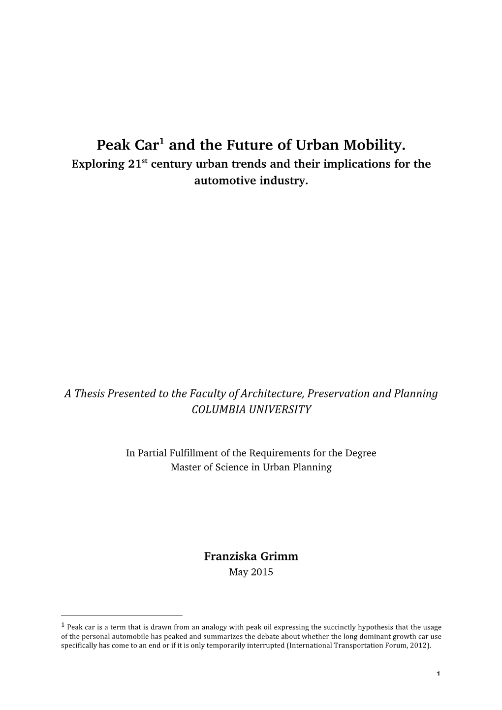 Peak Car1 and the Future of Urban Mobility. Exploring 21St Century Urban Trends and Their Implications for the Automotive Industry