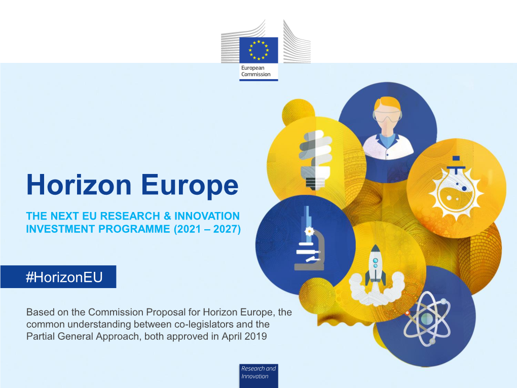 Horizon Europe the NEXT EU RESEARCH & INNOVATION INVESTMENT PROGRAMME (2021 – 2027)