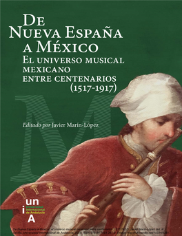 De Nueva España a México : El Universo Musical Mexicano Entre Centenarios (1517-1917)